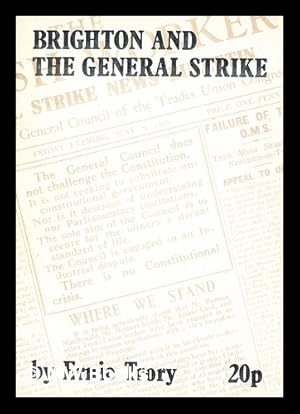 Immagine del venditore per Brighton and the General Strike / by Ernie Trory venduto da MW Books Ltd.