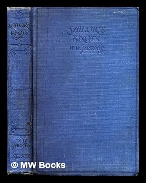 Imagen del vendedor de Sailors' knots / by W. W. Jacobs a la venta por MW Books Ltd.