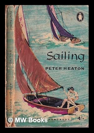 Seller image for Sailing/ Peter Heaton for sale by MW Books Ltd.