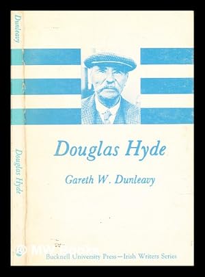 Seller image for Douglas Hyde / [by] Gareth W. Dunleavy for sale by MW Books Ltd.
