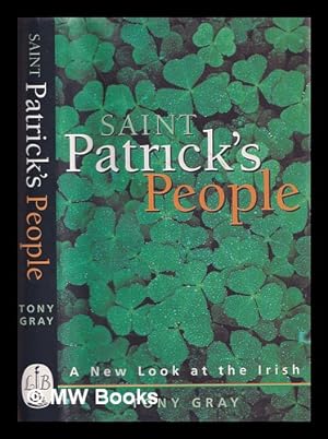 Immagine del venditore per Saint Patrick's people : a new look at the Irish / Tony Gray venduto da MW Books Ltd.