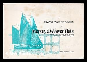 Image du vendeur pour Mersey & Weaver Flats: The Sailing, River and Canal Flats of North-West England/ Edward Paget-Tomlinson mis en vente par MW Books Ltd.