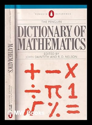 Imagen del vendedor de The Penguin dictionary of mathematics / [edited by] John Daintith and R.D. Nelson a la venta por MW Books Ltd.