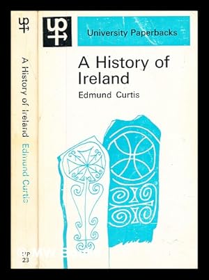 Seller image for A history of Ireland / Edmund Curtis for sale by MW Books Ltd.