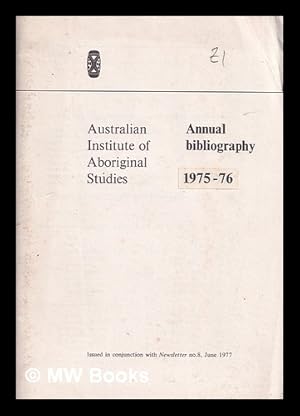 Imagen del vendedor de Annual bibliography 1975-76 : Australian Institute of Aboriginal Studies a la venta por MW Books Ltd.