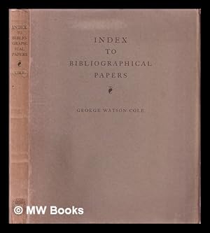 Bild des Verkufers fr An index to bibliographical papers / published by the Bibliographical Society and the Library Association, London, 1877-1932 zum Verkauf von MW Books Ltd.