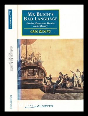 Seller image for Mr Bligh's bad language : passion, power and theatre on the Bounty / Greg Dening for sale by MW Books Ltd.