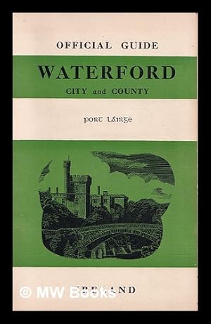 Seller image for Waterford city and county : official guide for sale by MW Books Ltd.