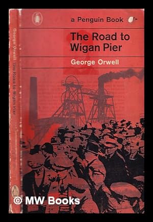 Seller image for The road to Wigan Pier / George Orwell for sale by MW Books Ltd.
