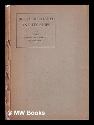 Imagen del vendedor de Buckler's Hard and its ships : some historical reflections / by John second Lord Montagu of Beaulieu a la venta por MW Books Ltd.