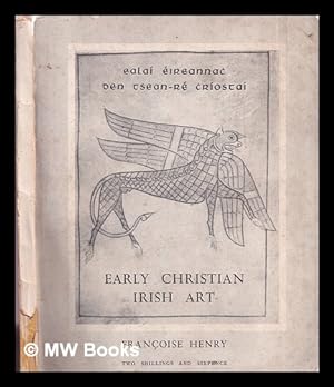 Imagen del vendedor de Early Christian Irish art / by Franoise Henry ; tr. by Mire MacDermott a la venta por MW Books Ltd.