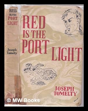 Seller image for Red is the Port Light/ by Joseph Tomelty for sale by MW Books Ltd.