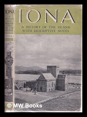 Image du vendeur pour Iona : a history of the island / with descriptive notes by F. Marian McNeill mis en vente par MW Books Ltd.