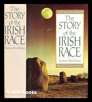 Bild des Verkufers fr The story of the Irish race : a popular history of Ireland / by Seumas MacManus, assisted by several Irish scholars zum Verkauf von MW Books Ltd.