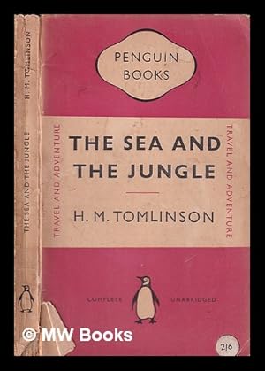 Seller image for The Sea and the Jungle/ H.M. Tomlinson for sale by MW Books Ltd.