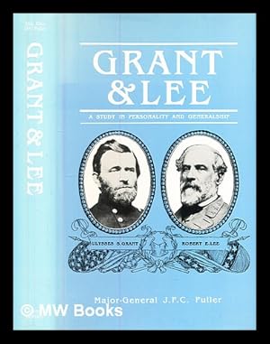 Immagine del venditore per Grant & Lee : a study in personality and generalship / by J.F.C. Fuller venduto da MW Books Ltd.