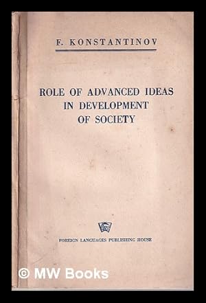 Imagen del vendedor de Role of Advanced Ideas in Development of Society/ F. Konstantinov a la venta por MW Books Ltd.