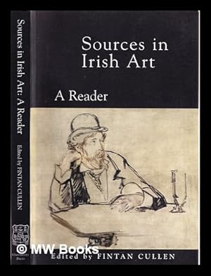 Seller image for Sources in Irish art : a reader / Fintan Cullen for sale by MW Books Ltd.