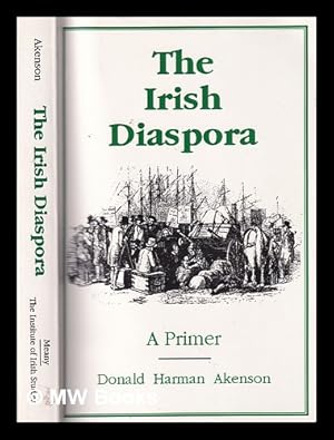Seller image for The Irish diaspora: a primer / Donald Harman Akenson for sale by MW Books Ltd.