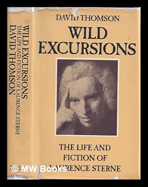 Seller image for Wild excursions : the life and fiction of Laurence Sterne for sale by MW Books Ltd.