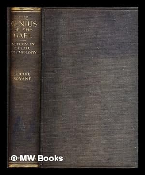 Bild des Verkufers fr The genius of the Gael : a study in Celtic psychology and its manifestations / by Sophie Bryant zum Verkauf von MW Books Ltd.