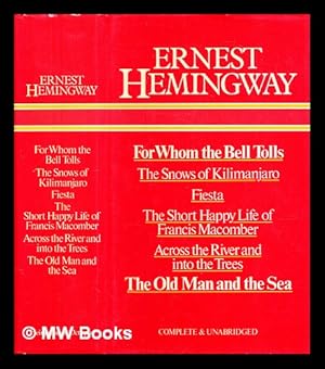 Imagen del vendedor de For whom the bell tolls ; The snows of Kilimanjaro ; Fiesta ; The short happy life of Francis Macomber ; Across the river and into the trees ; The old man and the sea / Ernest Hemingway a la venta por MW Books Ltd.