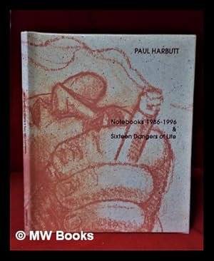 Immagine del venditore per Notebooks 1986-1996 & Sixteen Dangers of Life; 7th November-20th December 1996/ Paul Harbutt venduto da MW Books Ltd.