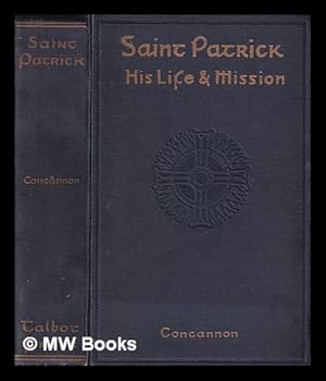 Image du vendeur pour Saint Patrick: His life and mission/ Mrs. Thomas Concannon mis en vente par MW Books Ltd.