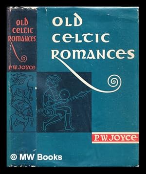 Image du vendeur pour Old Celtic romances / translated from the Gaelic by P.W. Joyce mis en vente par MW Books Ltd.