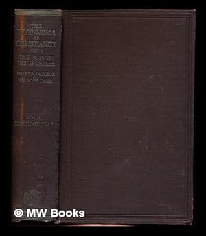 Immagine del venditore per The beginnings of Christianity / edited by F.J. Foakes Jackson and Kirsopp Lake: Part I. The Acts of the Apostles, vol. I. Prolegomena I : The Jewish, Gentile and Christian backgrounds venduto da MW Books Ltd.