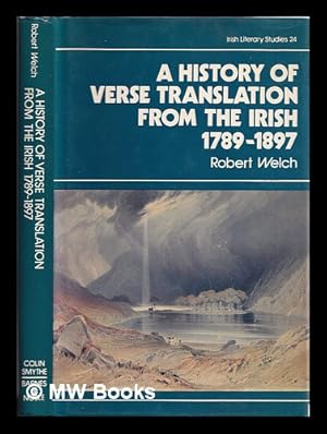 Seller image for A history of verse translation from the Irish, 1789-1897 / Robert Welch for sale by MW Books Ltd.