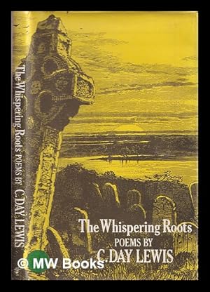 Seller image for The whispering roots: [poems] / by C. Day Lewis for sale by MW Books Ltd.