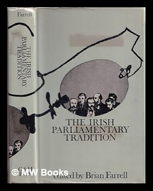 Bild des Verkufers fr The Irish parliamentary tradition / edited by Brian Farrell ; with three essays on the treaty debate, by F.S.L. Lyons zum Verkauf von MW Books Ltd.