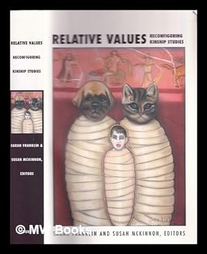 Immagine del venditore per Relative values : breconfiguring kinship studies / edited by Sarah Franklin & Susan McKinnon venduto da MW Books Ltd.
