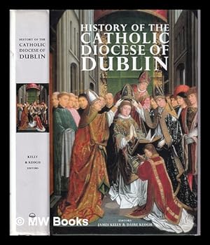 Seller image for History of the Catholic Diocese of Dublin / James Kelly and Dáire Keogh, editors for sale by MW Books Ltd.