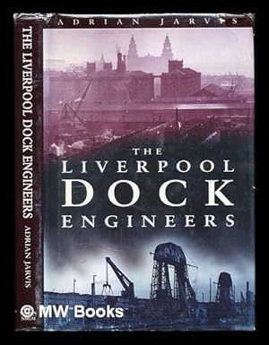 Bild des Verkufers fr The Liverpool dock engineers zum Verkauf von MW Books Ltd.