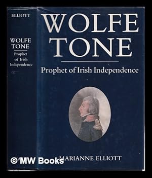 Immagine del venditore per Wolfe Tone, prophet of Irish independence / Marianne Elliott venduto da MW Books Ltd.
