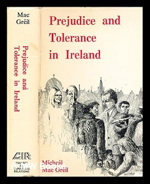 Seller image for Prejudice and tolerance in Ireland : based on a survey of intergroup attitudes of Dublin adults and other sources / Mchel Mac Gril for sale by MW Books Ltd.