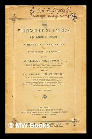 Seller image for The writings of St. Patrick, the apostle of Ireland : a revised translation, with notes, critical and historical / by George Thomas Stokes and Charles H.H. Wright for sale by MW Books Ltd.