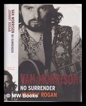 Imagen del vendedor de Van Morrison : no surrender / Johnny Rogan a la venta por MW Books Ltd.