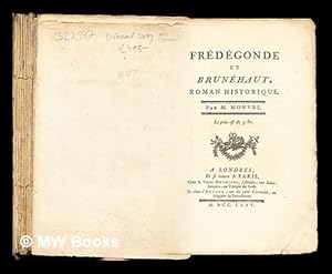Image du vendeur pour Frdgonde et Brunhaut : roman historique. Par M. Monvel. Le prix est de 3 liv mis en vente par MW Books Ltd.