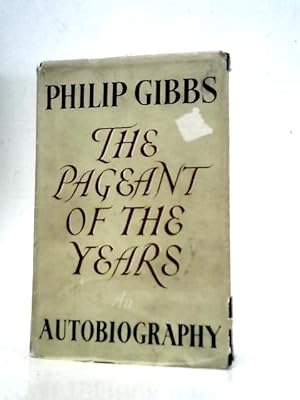 Seller image for The Pageant Of The Years. An Autobiography for sale by World of Rare Books