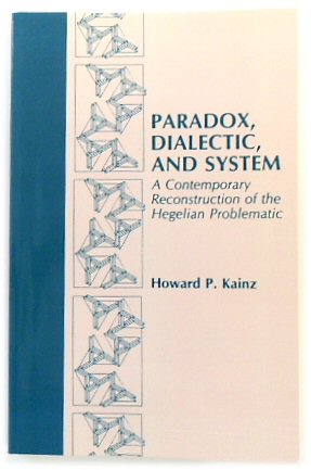 Bild des Verkufers fr Paradox, Dialectic, and System: A Contemporary Reconstruction of the Hegelian Problematic zum Verkauf von PsychoBabel & Skoob Books