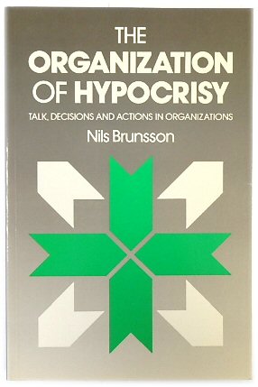 Bild des Verkufers fr The Organization of Hypocrisy: Talk, Decisions and Actions in Organizations zum Verkauf von PsychoBabel & Skoob Books