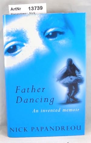 Father Dancing. An invented memoir