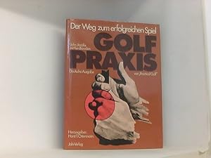 Seller image for Golf-Praxis. Der Weg zum erfolgreichen Spiel. Herausgeber: Horst T. Ostermann. for sale by Book Broker
