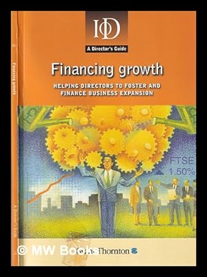 Imagen del vendedor de Financing growth: helping directors to foster and finance business expansion a la venta por MW Books