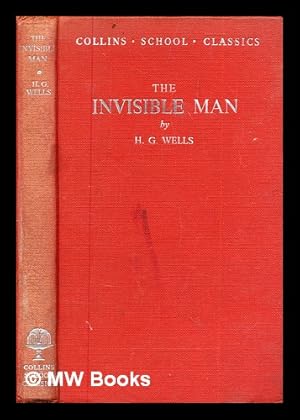 Image du vendeur pour The invisible man / H. G. Wells ; with an introduction by Frank Wells mis en vente par MW Books