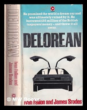 Image du vendeur pour DeLorean: the rise and fall of a dream-maker mis en vente par MW Books