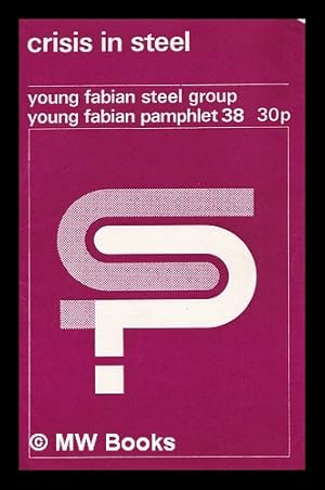 Seller image for Crisis in steel / Young Fabian Steel Group for sale by MW Books